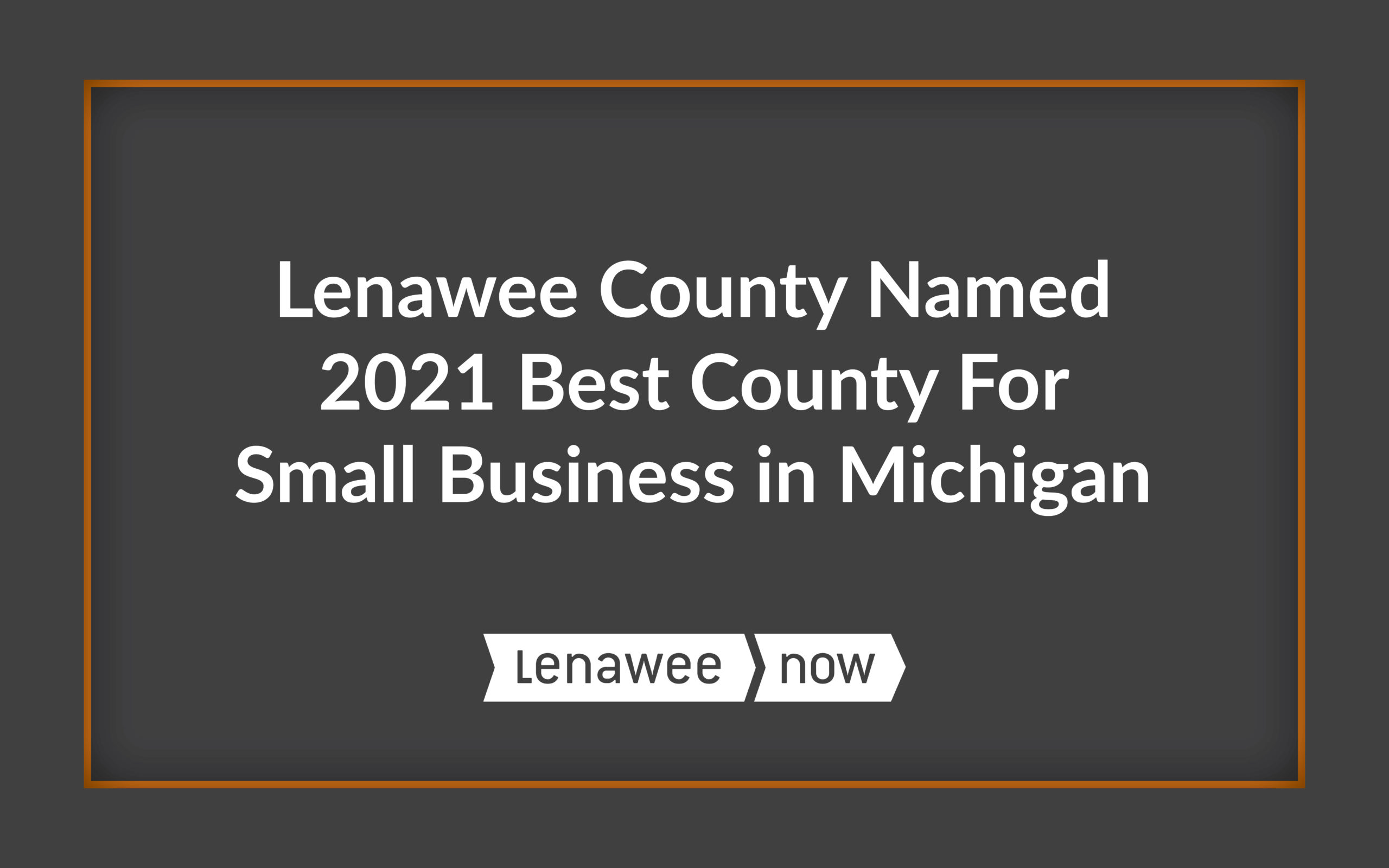 Lenawee County Named 2021 Best County For Small Business in Michigan