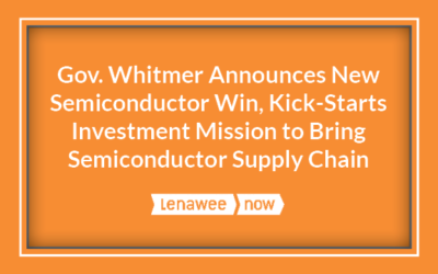 Gov. Whitmer Announces New Semiconductor Win, Kick-Starts Investment Mission to Bring Semiconductor Supply Chain Jobs Home to Michigan